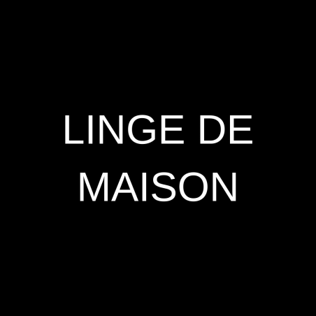 LINGE DE MAISON